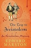 The trip to Jerusalem : an Elizabethan mystery
