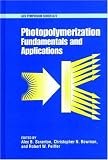 Photopolymerization: Fundamentals and Applications