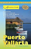 Adventure Guide Puerto Vallarta & Vicinity (Adventure Guides Series) (Adventure Guides Series) (Adventure Guides Series)