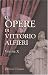 Book Le opere di Vittorio Alfieri: Volume 10. Opere varie filosofico-politiche in prosa e in versi