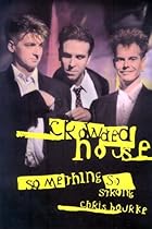 Crowded House: Something So Strong Crowded House: Something So Strong
