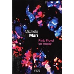 Pink Floyd en rouge : Roman en 30 confessions, 53 t�moignages, 27 lamentations dont 11 outre-mondaies, 6 interrogations, 3 exhortations, 15 rapports, une r�v�lation et une contemplation