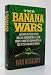 The Banana Wars: A History of United States Military Intervention in Latin America from the Spanish-American War to the Invasion of Panama