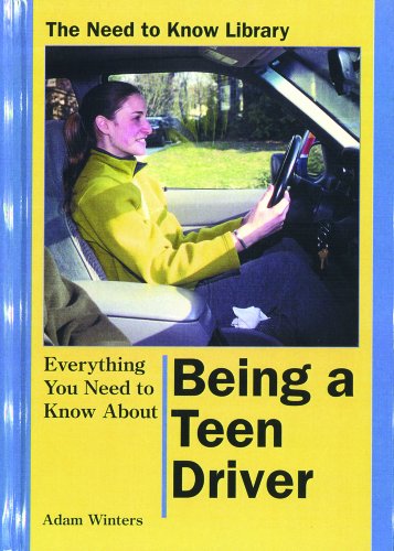 Everything You Need to Know About Being a Teen Driver (Need to Know Library)