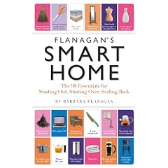 Flanagan's Smart Home: The 101 Essentials for Starting Out, Starting Over, Scaling Back