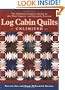 Log Cabin Quilts Unlimited: The Ultimate Creative Guide to the Most Popular and Versatile Pattern