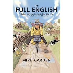 The Full English: Pedalling Through England, Mid-life Crisis and Truly Rampant Man-flu