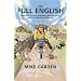 The Full English: Pedalling Through England, Mid-life Crisis and Truly Rampant Man-flu