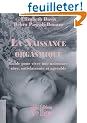 La Naissance orgasmique : guide pour vivre une naissance s�re, satisfaisante et agr�able