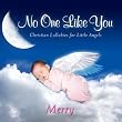 No One Like You, Personalized Lullabies for Merry - Pronounced ( Mare-Eee )