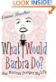 What Would Barbra Do?: How Musicals Changed My Life