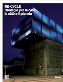 Re-cycle: Strategies for the Home, the City and the Planet