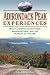 Adirondack Peak Experiences: Mountaineering Adventures, Misadventures, and the Pursui...