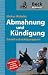 Abmahnung und Kündigung: Schnell und richtig reagieren