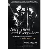Here,ThereandEverywhere:MyLifeRecordingtheMusicoftheBeatles