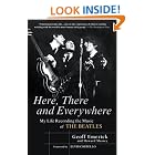 Here, There and Everywhere: My Life Recording the Music of the Beatles by Geoff Emerick and Howard Massey