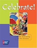 Celebrate!: Healthy Entertaining for Any Occasion (Healthy Recipes for a Party)