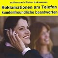 Reklamationen am Telefon. Kundenfreundlich beantworten
