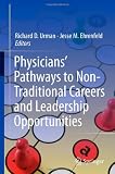 Physicians` Pathways to Non-Traditional Careers and Leadership Opportunities