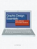 Graphic Design Essentials:: Skills, Software and Creative Solutions