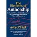 The Elements of Authorship: Unabashed Advice, Undiluted Experience, Unadulterated Inspiration for Writers and Writers-to-be