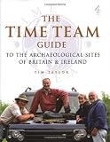 Cover of The "Time Team" Guide to the Archaeological Sites of Britain and Ireland by Tim Taylor 1905026013