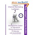 Strategisches Texten im Internet f�r Online-Redakteure, PR-Berater und Journalisten: Internet Marketing Leitfaden
