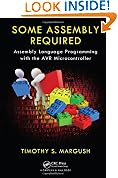 Some Assembly Required: Assembly Language Programming with the AVR Microcontroller