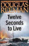 Twelve Seconds to Live (Modern Naval Fiction Library)