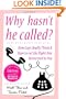 Why Hasn't He Called?: New York's Top Date Doctors Reveal How Guys Really Think and How to Get the Right One Interested