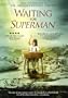 Waiting for "Superman"
