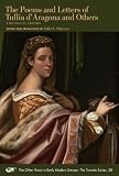 The poems and letters of Tullia d'Aragona and others