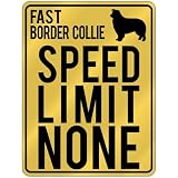 New Fast Border Collie - Speed Limit None Parking Sign Dog