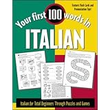Your First 100 Words in Italian : Italian for Total Beginners Through Puzzles and Games