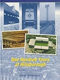 One hundred years at Hillsborough, 2nd September 1899-1999