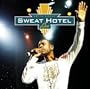 Sweat Hotel Live