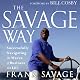 The Savage Way: Successfully Navigating the Waves of Business