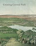 Creating Central Park (Metropolitan Museum of Art)