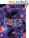 The Dance Music Manual. Tools, Toys and Techniques