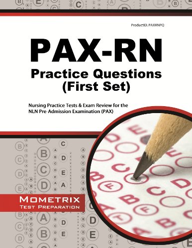 PAX-RN Practice Questions: Nursing Practice Tests & Exam Review for the NLN Pre-Admission Examination (PAX) (First Set)