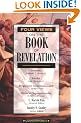 Four Views on the Book of Revelation (Counterpoints: Exploring Theology) (Counterpoints: Bible and Theology)