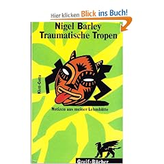 Traumatische Tropen. Notizen aus meiner Lehmh�tte