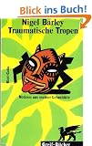 Traumatische Tropen. Notizen aus meiner Lehmh�tte