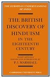 The British Discovery of Hinduism in the Eighteenth Century (European Understanding of India Series)