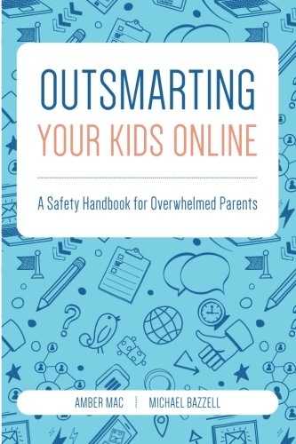 Outsmarting Your Kids Online: A Safety Handbook for Overwhelmed Parents
