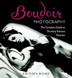 Boudoir Photography: The Complete Guide to Shooting Intimate Portraits