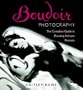 Boudoir Photography: The Complete Guide to Shooting Intimate Portraits