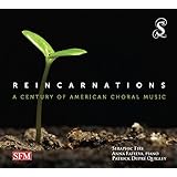 Reincarnations - A Century of American Choral Music