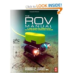 The ROV Manual: A User Guide for Observation Class Remotely Operated Vehicles