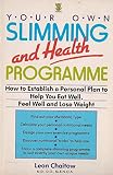Your own slimming and health programme : how to establish a personal plan to help you eat well, feel well and lose weight